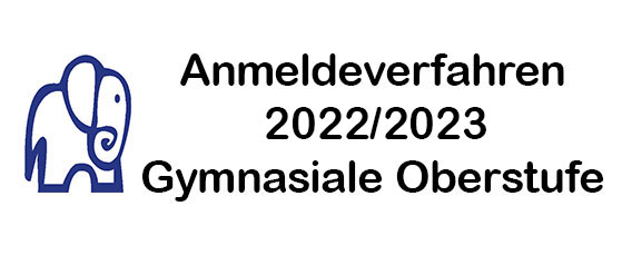 Anmeldeverfahren zur gymnasialen Oberstufe 2022/2023